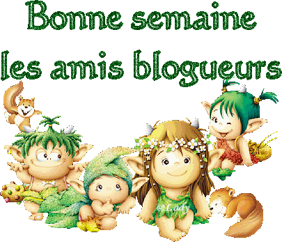 Bonne semaine � tous mes amis blogueurs !
